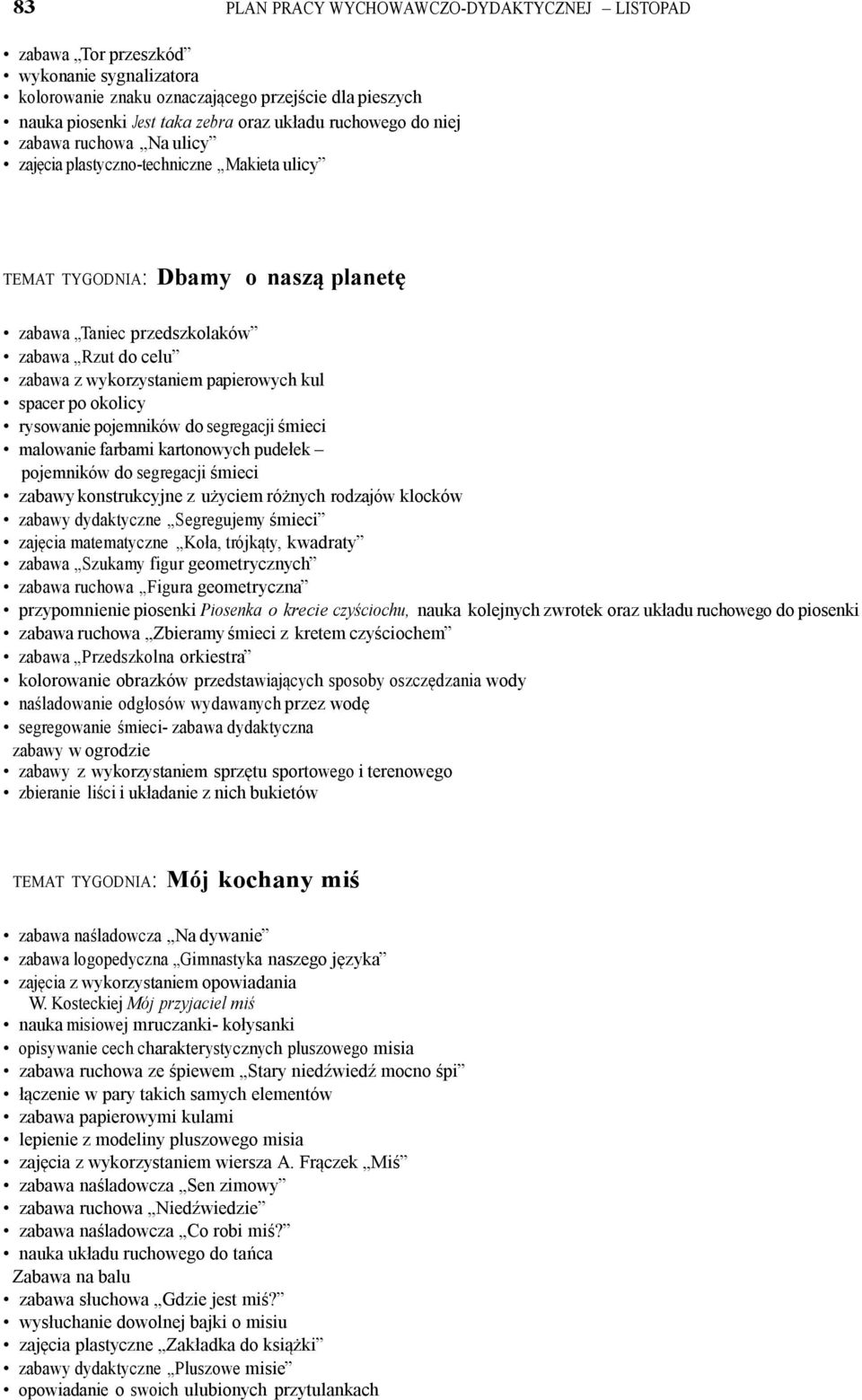 papierowych kul spacer po okolicy rysowanie pojemników do segregacji śmieci malowanie farbami kartonowych pudełek pojemników do segregacji śmieci zabawy konstrukcyjne z użyciem różnych rodzajów