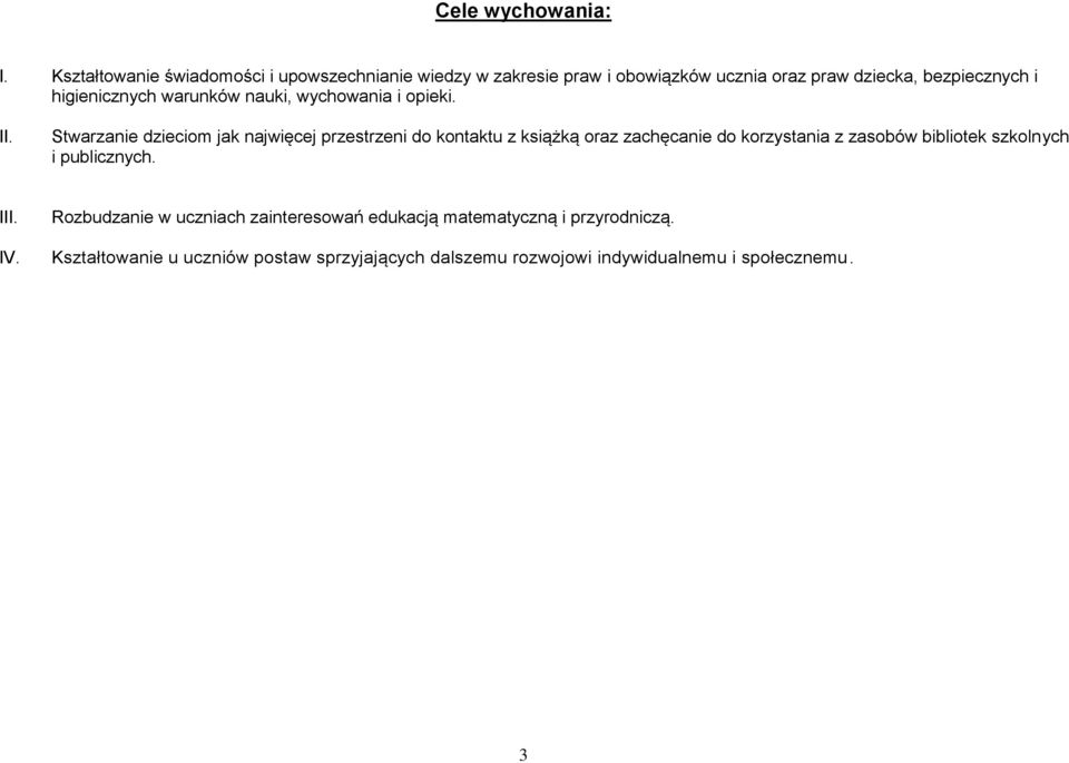 higienicznych warunków nauki, wychowania i opieki. II.